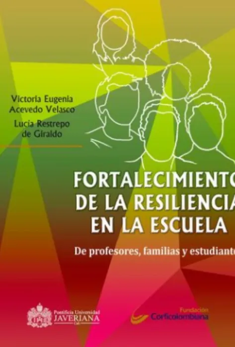 Fortalecimiento de la resiliencia en la escuela. Profesores, familias y estudiantes Portada de fortalecimiento de la resiliencia